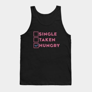 Single Taken Hungry Tank Top